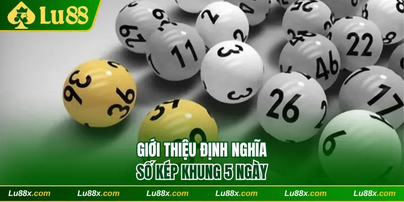 Giới thiệu định nghĩa số kép khung 5 ngày